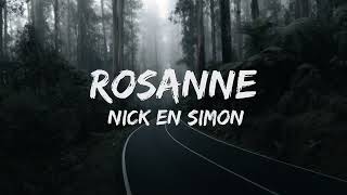 Nick amp Simon  Rosanne SongtekstLyrics 🎵 [upl. by Goulet]