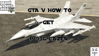 GTA V how to get p 996 LAZER for free [upl. by Eirrej]