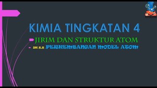 MASTER KIMIA SPMKSSM TING 4 BAB 2 JIRIM amp STRUKTUR ATOM Perkembangan Model Atom [upl. by Ater458]