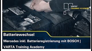 Batteriewechsel Mercedes inkl Batterieregistrierung mit BOSCH  VARTA Training Academy [upl. by Annice]