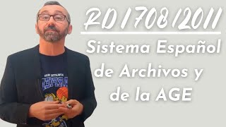 Real Decreto 17082011  Sistema Español de Archivos y se regula el Sistema de Archivos de la AGE [upl. by Penn]