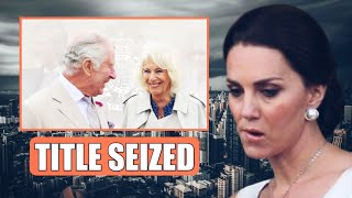 TITLE SEIZED⛔ Katherine DEPRESSED As Queen Camilla Convinces Charles And SEIZES Her TITLE [upl. by Stovall]