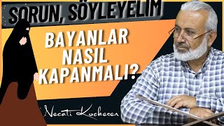 Tesettür Nasıl Olmalı  Sorun Söyleyelim  Necati Koçkesen [upl. by Ophelie986]