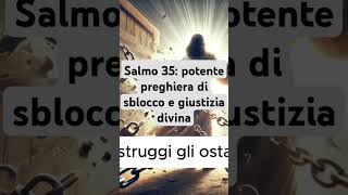 Salmo 35 potente preghiera di sblocco e giustizia divina [upl. by Phillip]