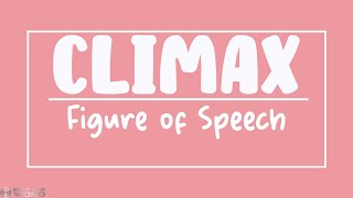 Climax  Figure of Speech [upl. by Jaenicke355]