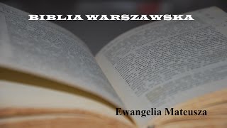 BIBLIA WARSZAWSKA NT 01 Ewangelia Mateusza [upl. by Anifesoj187]