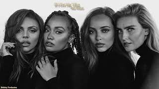 Little Mix  If I Get My Way Sad Version [upl. by Naujud]