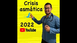 La forma más fácil y correcta de tratar un paciente con crisis asmática  Aspectos prácticos [upl. by Euqitsym876]