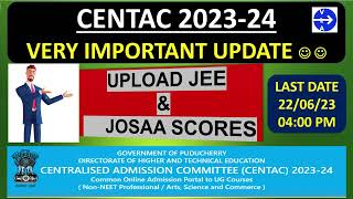 CENTAC 202324  JEE SCORE  JOSAA CENTAC 202324  UPLOAD JEE SCORE CARD BEFORE 22062023 4 PM [upl. by Davena]