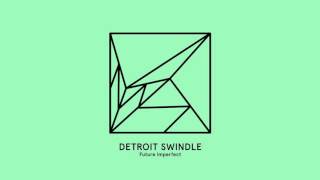 Detroit Swindle  Future imperfect [upl. by Reichert]