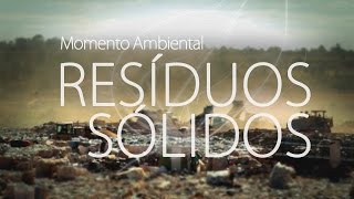 Resíduos Sólidos  Momento Ambiental [upl. by Klatt]