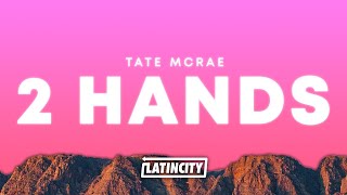 Tate McRae – 2 hands Lyrics [upl. by Anoek641]