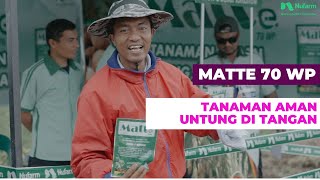 Matte 70 WP Tanaman Aman Untung Di Tangan [upl. by Alic]