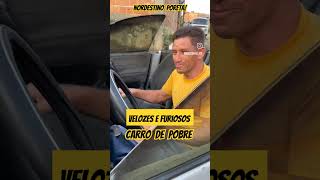 FELOZES E FURIOSOS carro de pobre nordestino viralvideo youtubeshorts comedia shorts [upl. by Ynaffets]