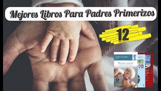 12 Mejores libros para padres primerizos Afronta con éxito los retos de la crianza [upl. by Peace546]