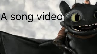 Toothless song video [upl. by Bohrer]