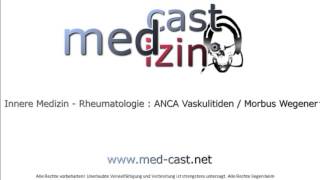 MEDCAST Innere  ANCA Vaskulitiden  Morbus Wegener [upl. by Shaffer]