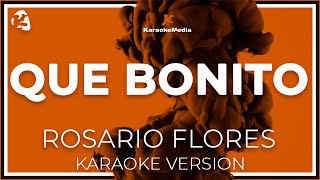 Rosario Flores  Que Bonito LETRA INSTRUMENTAL KARAOKE [upl. by Stoddard]