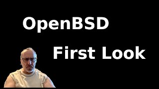 OpenBSD First Look [upl. by Aleusnoc]