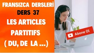 Fransızca Dersleri 37  Les Articles Partitifs  Fransızca Öğreniyorum [upl. by Shreeves]