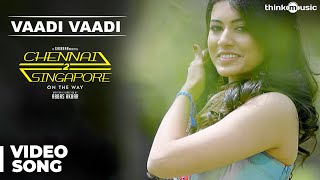 Chennai 2 Singapore Songs  Vaadi Vaadi Song Music Video  Ghibran  Abbas Akbar [upl. by Marela]