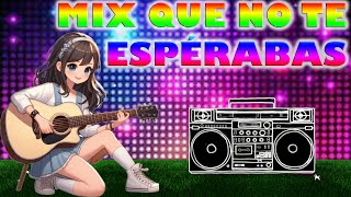 Mix Que No Te Esperabas [upl. by Allemaj]