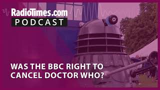 Was the BBC right to cancel Doctor Who [upl. by Nosreme]