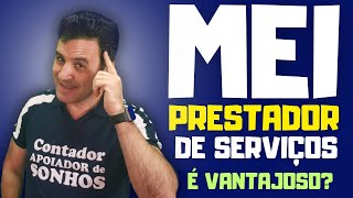 MEI PRESTADOR DE SERVIÇOS É VANTAJOSO [upl. by Veradi923]