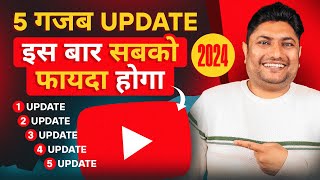 5 New YouTube Update 2024  इस बार सबको फायदा होगा 😍 [upl. by Barnabe]