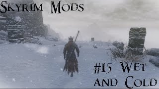 Skyrim Mods 15 Wet and Cold [upl. by Rich]