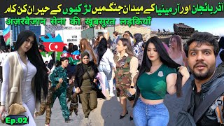 military girls inside the battlefield of Azerbaijan and Armenia  Travel vlog  Ep02 [upl. by Rebeca]