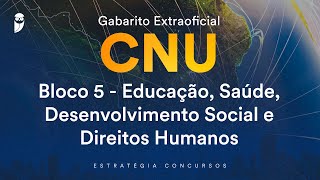 Gabarito Extraoficial CNU  Bloco 5  Educação Saúde Desenvolvimento Social e Direitos Humanos [upl. by Armand]