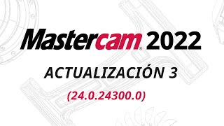 Actualización Mastercam 2022 240243000 [upl. by Yesrej]