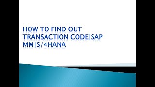 How to find out Transaction Code  SAP MM  S4 HANA [upl. by Kinnie]