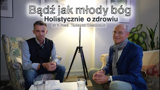 Dr Tadeusz Oleszczuk  jak dbać o własne zdrowie  co jeść co badać jak ćwiczyć [upl. by Sellihca]