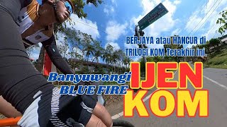 JAGA SEMANGAT Sampai Trilogi Terakhir BANYUWANGI BLUEFIRE IJEN KOM [upl. by Iaoh]