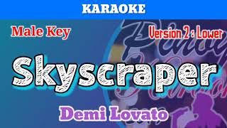 Skyscraper by Demi Lovato Karaoke  Male Key  Lower Version [upl. by Ahael]