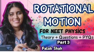 Rotational Motion Part 3  Neet 2025  Physics  Theory  Questions  PYQs [upl. by Ahseiyt47]