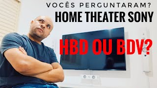 HOME THEATER SONY  HBD ou BDV qual é o melhor [upl. by Fassold707]