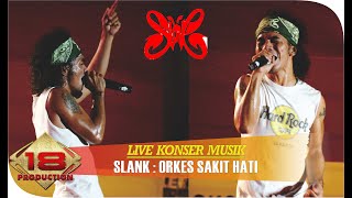 KONSER quot SLANK quot TAMPIL KOCAK PAS LAGU  ORKES SAKIT HATI LIVE KONSER JAKARTA 2007 [upl. by Snapp]