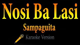 Sampaguita  Nosi Ba Lasi Karaoke [upl. by Isador]