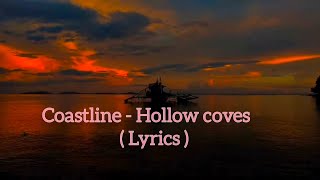 Coastline  Hollow coves with lyrics [upl. by Novy110]