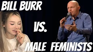 Bill Burr On Male Feminists REACTION [upl. by Salman681]