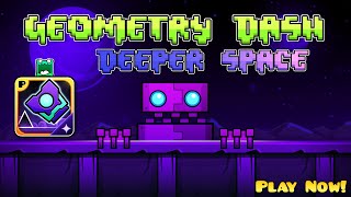 Geometry Dash quotDEEPER SPACEquot All Levels  Geometry dash 22 [upl. by Happy334]