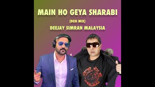 Main Ho Gaya Sharabi Desi Mix Deejay Simran Malaysia I Punjabi MC I Latest Punjabi Song 2024 [upl. by Kloster795]