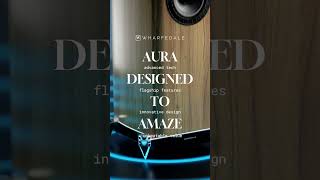 Wharfedale Aura HighEnd Sound Without Breaking the Bank wharfedalespeakers homeaudio hifi [upl. by Drew13]