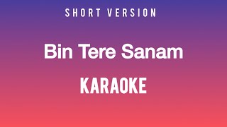 Bin Tere Sanam Karaoke With Lyrics  Bin Tere Sanam Remix Karaoke  Unplugged Forever [upl. by Kellda795]