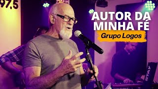 Grupo Logos  AUTOR DA MINHA FÉ  Ao Vivo [upl. by Nikral]