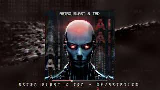 Astro Blast amp TRD  Devastation [upl. by Aphra]