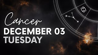 Cancer  Daily Horoscope  December 03 2024 [upl. by Asirahc]